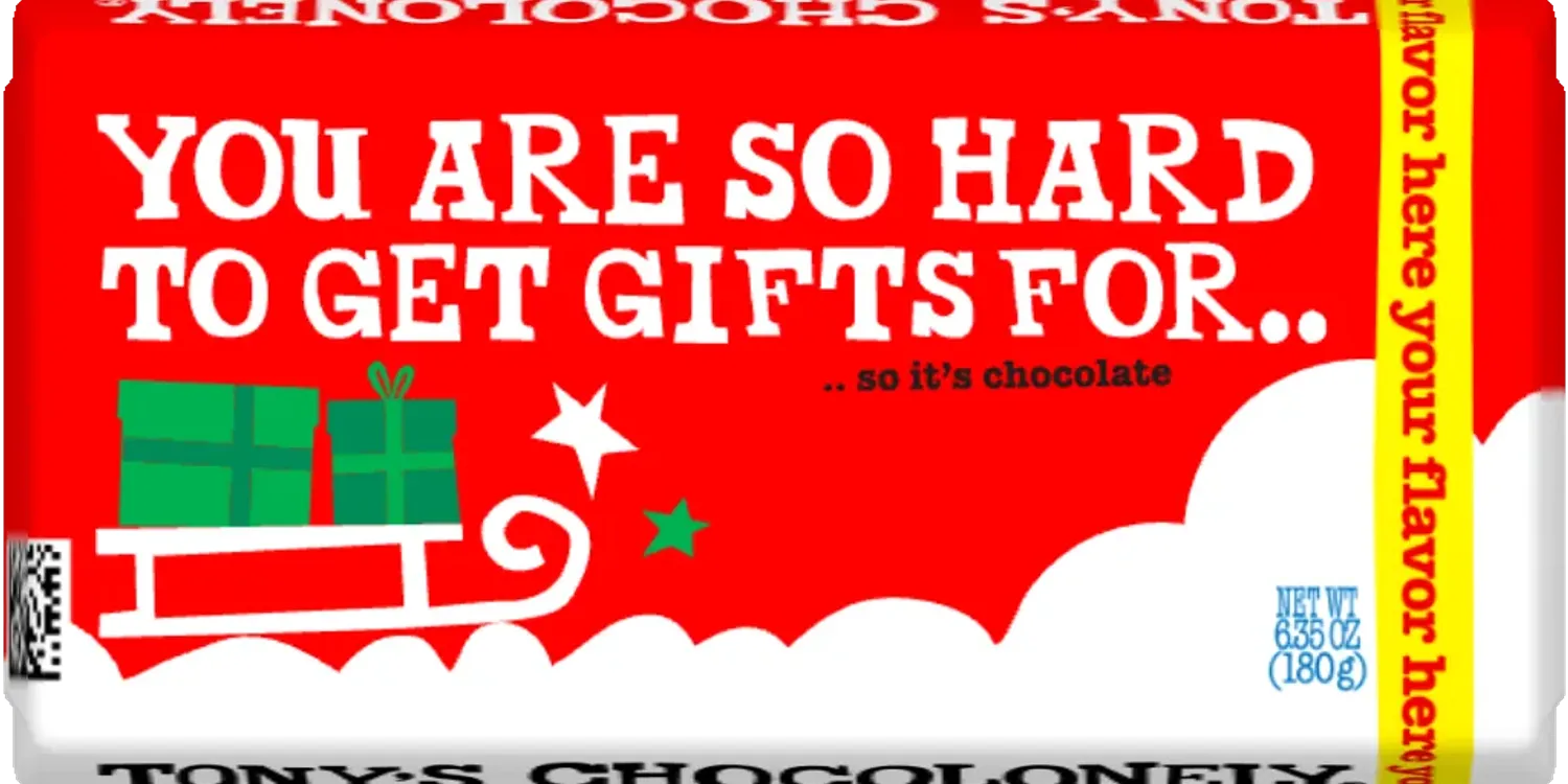 So it's chocolate-Tony’s Chocolonely United States