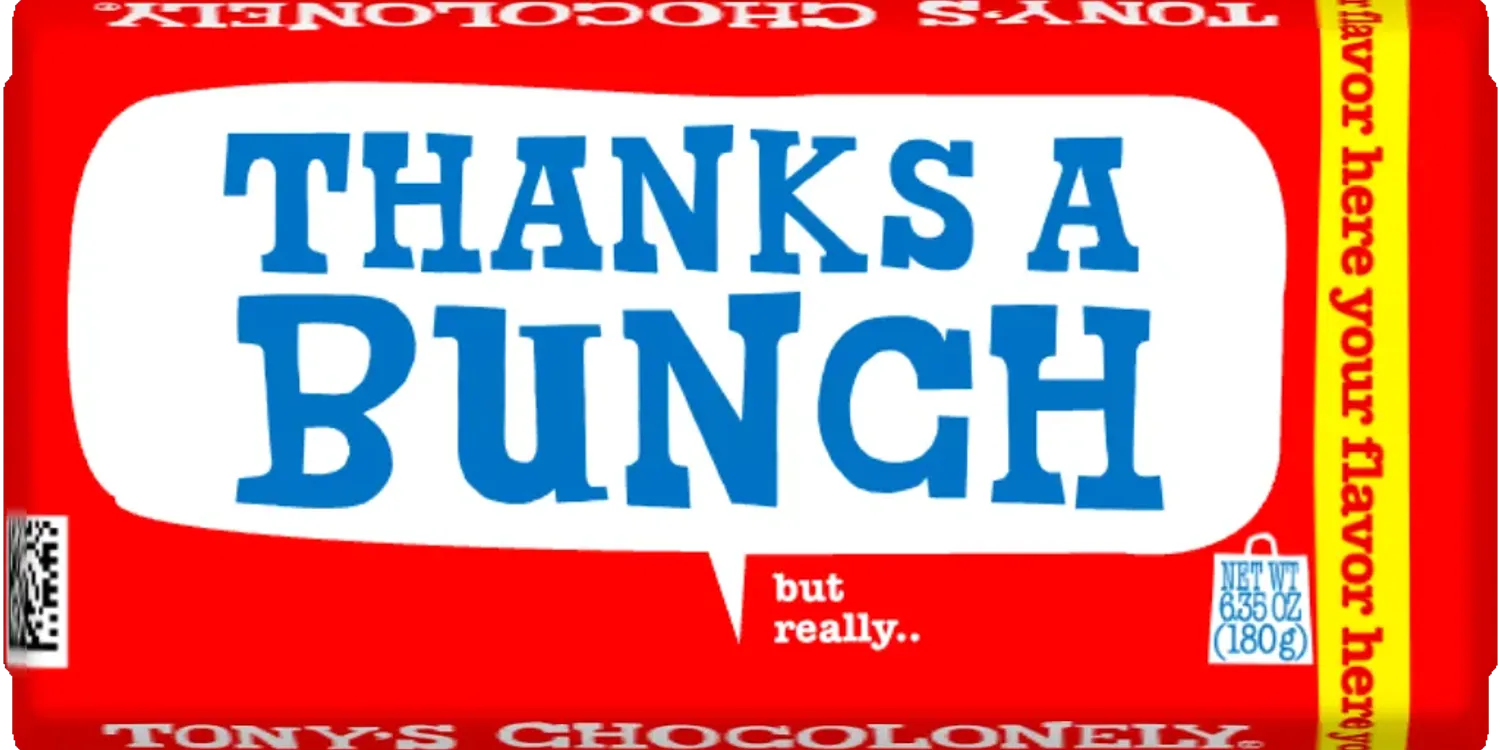 thanks a bunch – Tony’s Chocolonely United States
